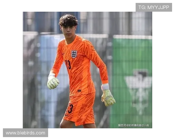 切尔西官方宣布与17岁门将伯纳尔签约职业合同并入选英格兰U18队